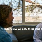 Mike Anderson, CTO, Interview Part 2