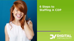 6 Steps To Staffing For A CDP