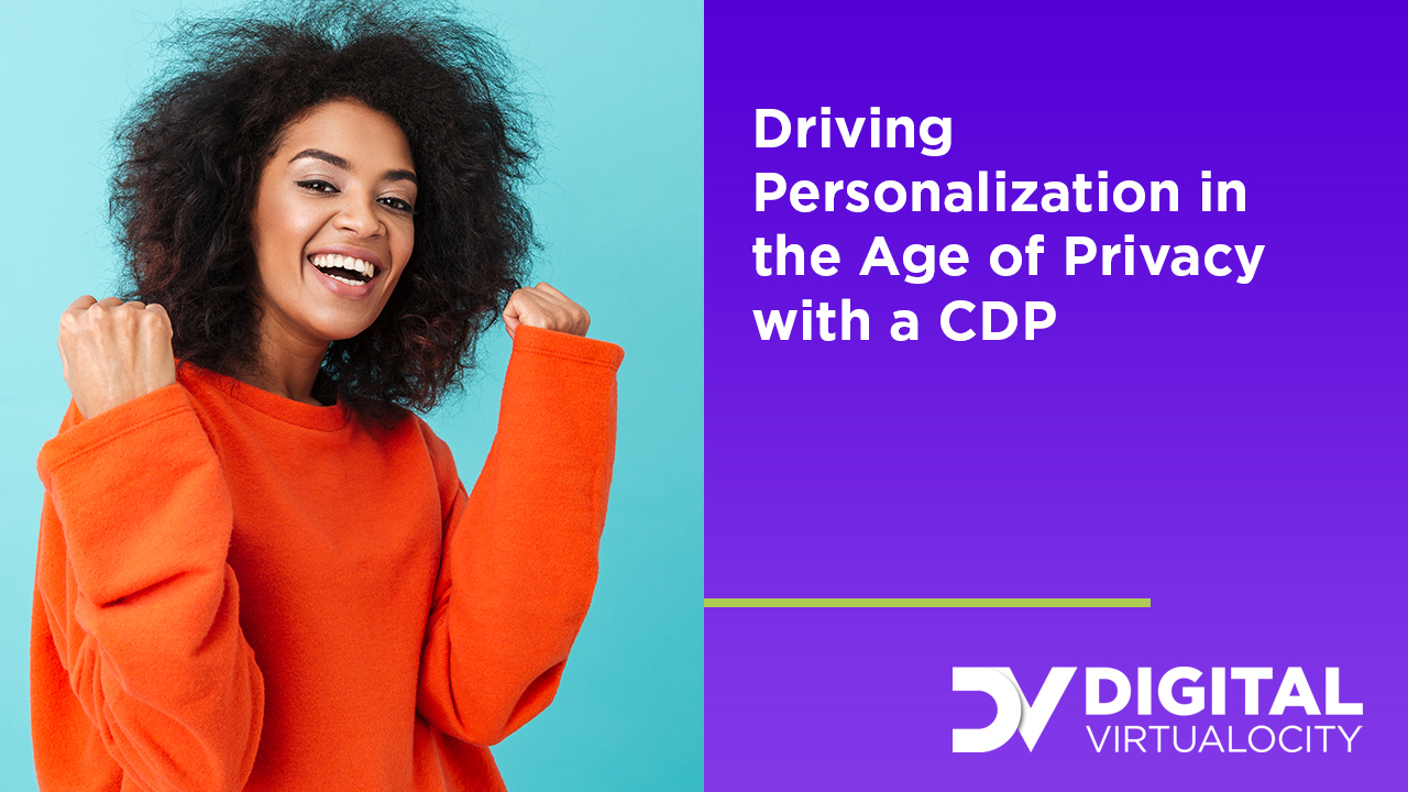 Driving Personalization in the Age of Privacy with a CDP