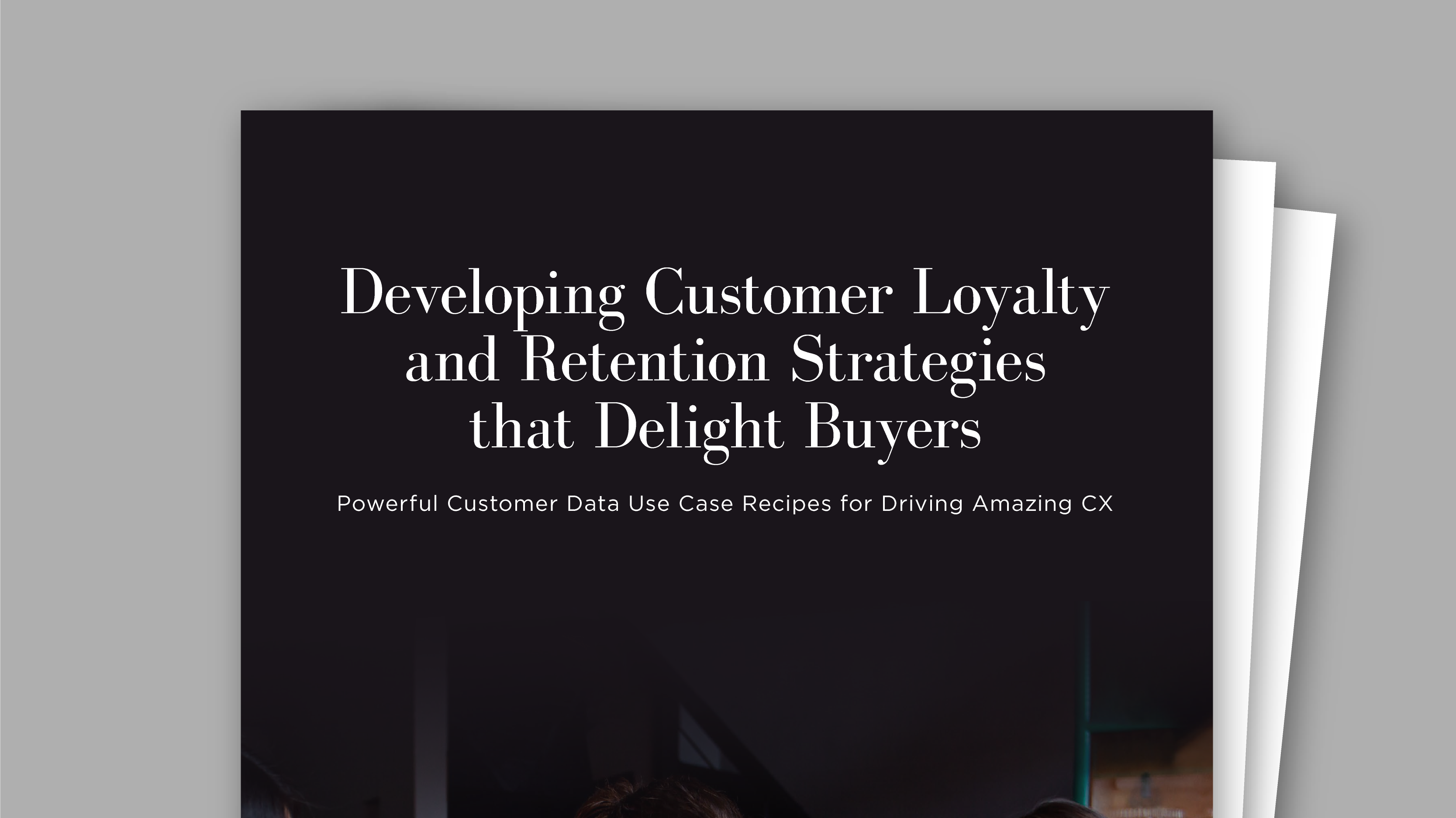 Developing Customer Loyalty and Retention Strategies That Delight Buyers