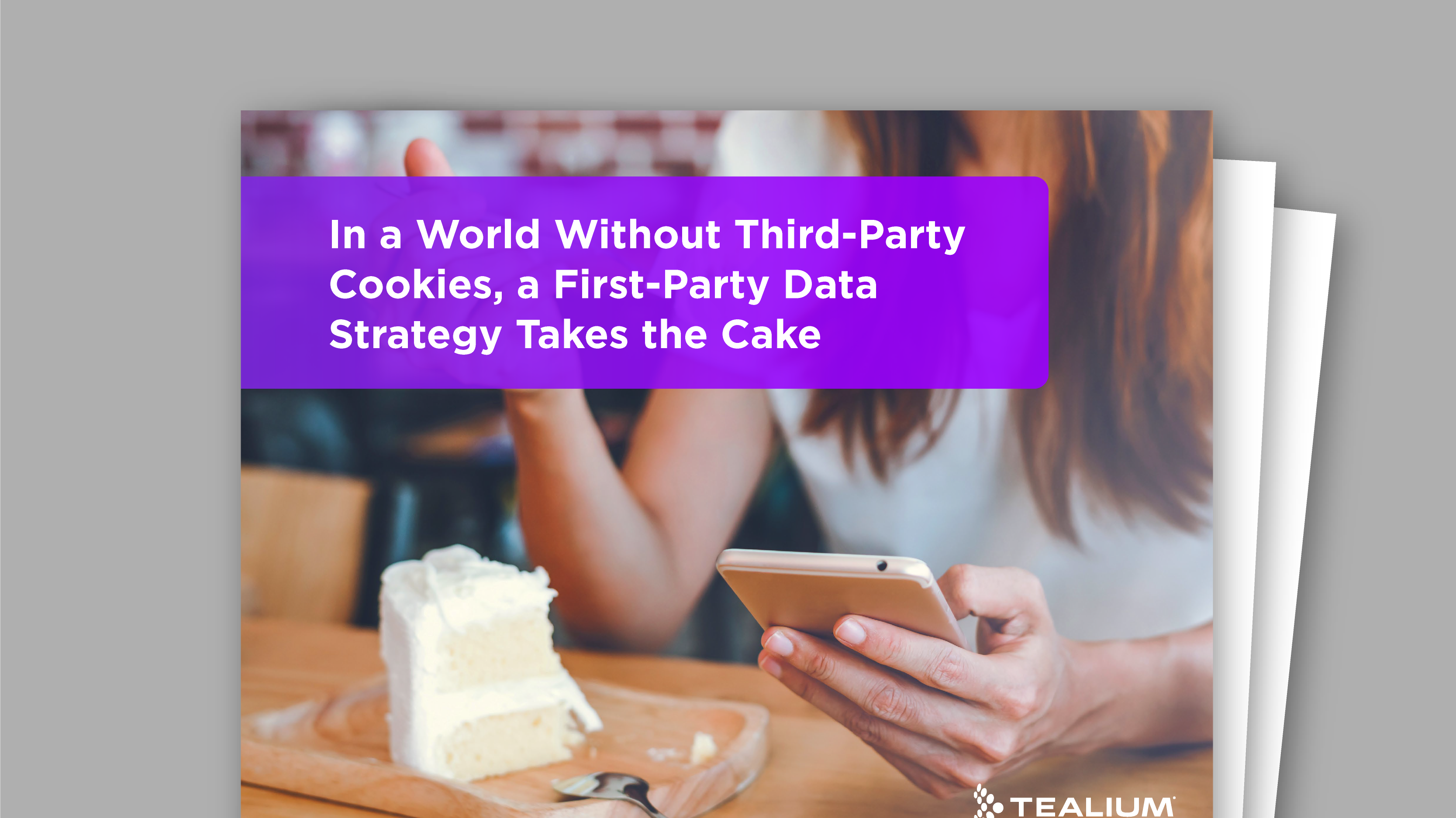 First-Party Data Takes the Cake
